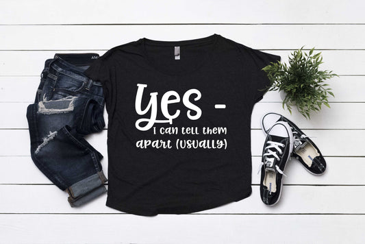 Yes I Can Tell Them Apart Usually Dolman Yoga T-Shirt - mom life - mom shirt - twin mom - gift for new mom - twin mom gift - twin mama tee
