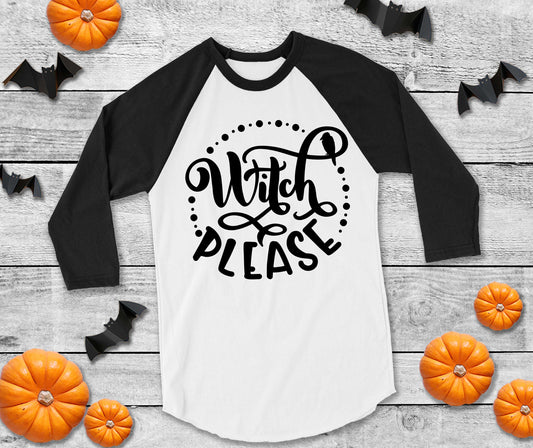 Witch Please raglan unisex adult t-shirt - Halloween Shirt - fall shirt - women's halloween shirt - witch shirt - halloween party shirt