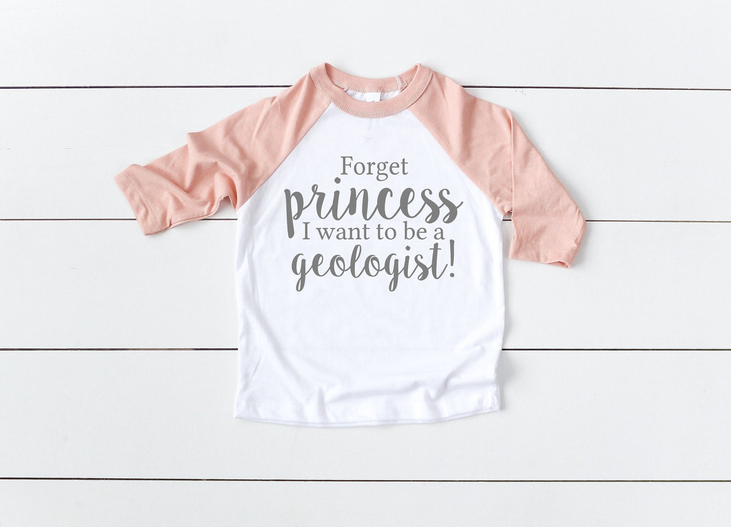 Forget Princess I Want to Be a Geologist Toddler or Girls Raglan T-Shirt - Smart Girl Shirt - Feminist Kids Shirt - Girls Science Shirt