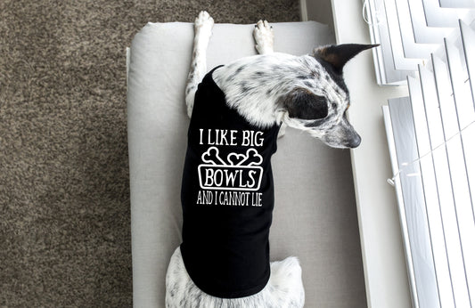 I Like Big Bowls and I Cannot Lie Dog Tank Shirt - Sizes for any dog breed - shirt for dog - dog lover gift - custom dog shirt - dog clothes