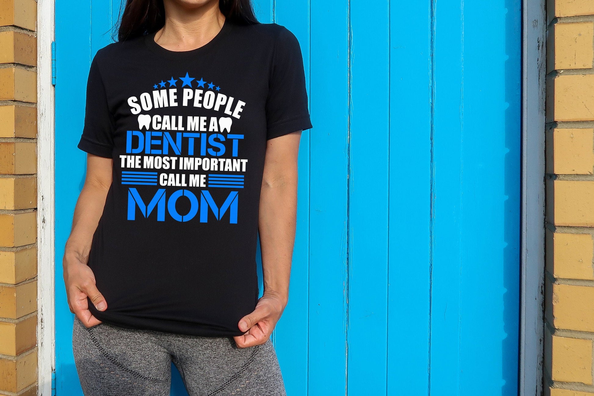 Some People Call Me a Dentist t-shirt - Dentist Mom - Dentist Dad - Mother's Day Shirt - Father's Day Shirt - Dentist Gifts