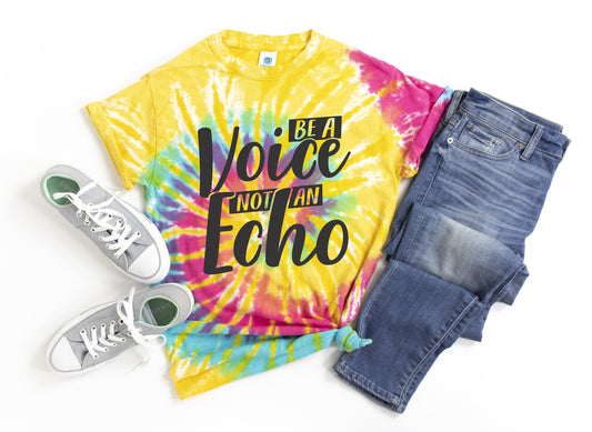 Be a Voice Not an Echo Tie Dye t-shirt - Kids and Adults Sizes - Tie Dye Festival Shirt - Activist shirt - Equality Shirt - Protest Shirt