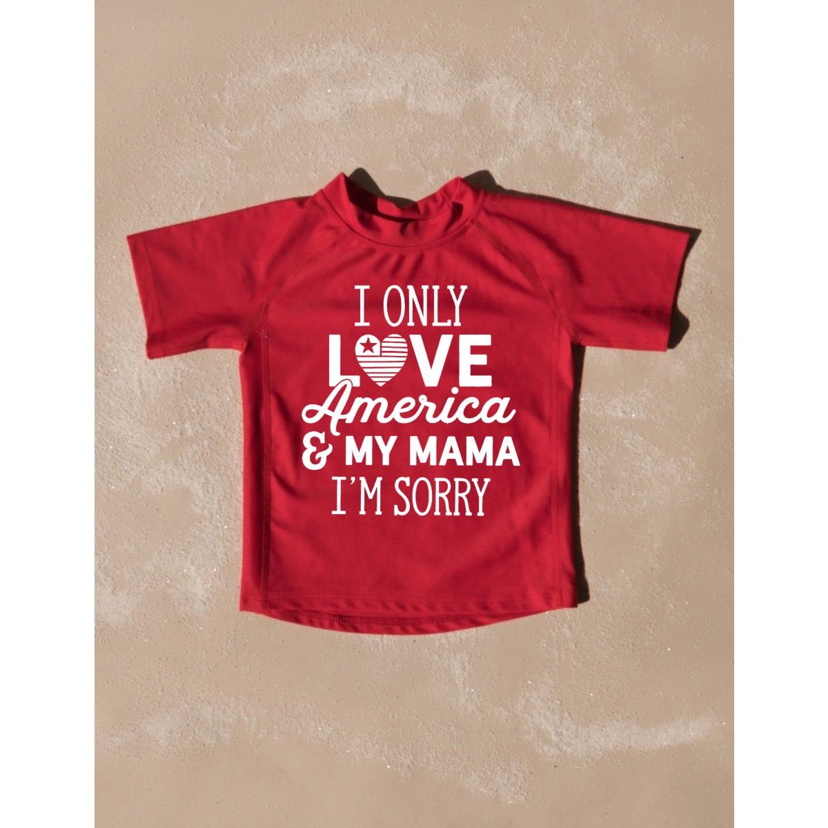 I Only Love America and My Mama I'm Sorry Toddler Rashguard Swimwear UV Protection +50 - Kids 4th of July Swimsuit - Toddler Girl Rash Guard