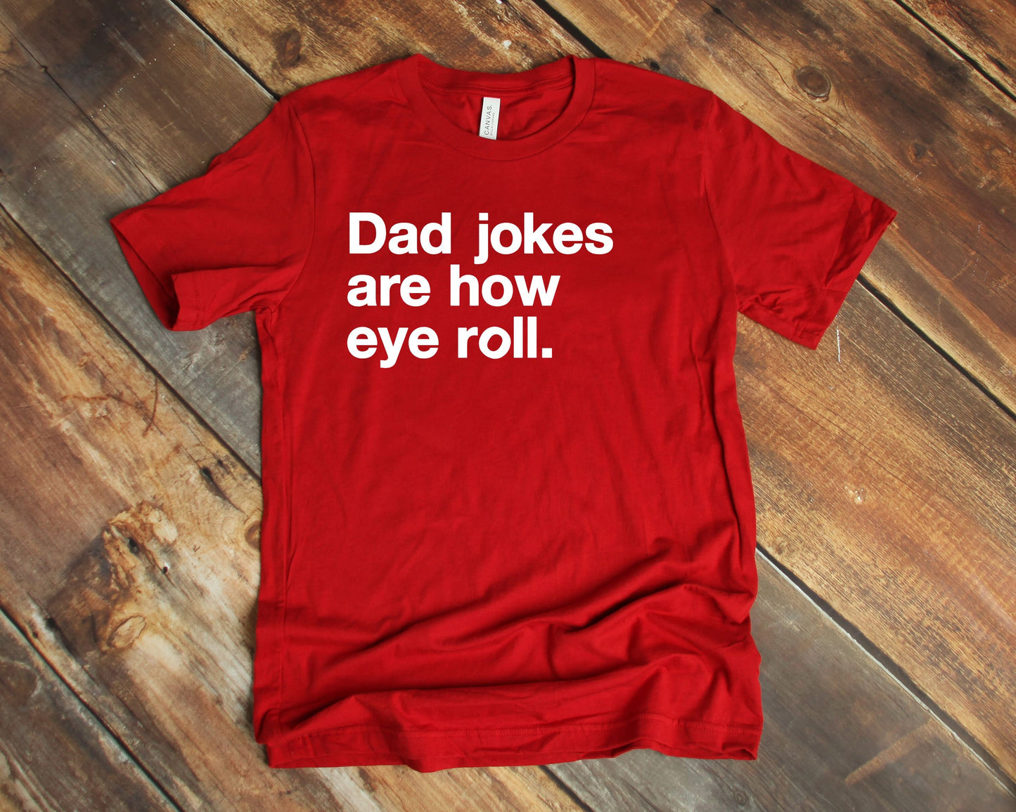 Dad Jokes are How Eye Roll Shirt - Father's Day Shirt - Dad Jokes Shirt - Gifts for Dad - Dad Birthday Gift - Dad Joke Shirt