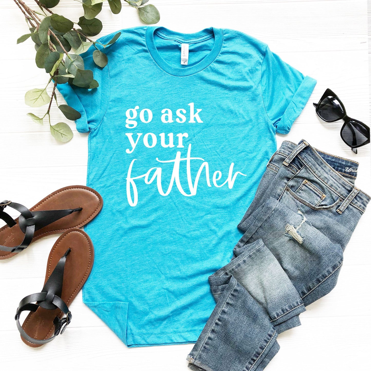 go ask your father tshirt • super soft tees for women • shirt for mom • ask your dad shirt • funny mom shirt