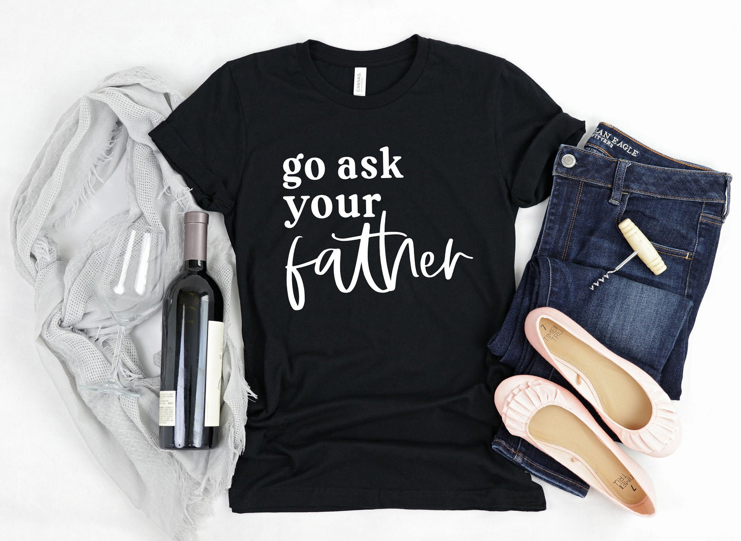 go ask your father tshirt • super soft tees for women • shirt for mom • ask your dad shirt • funny mom shirt