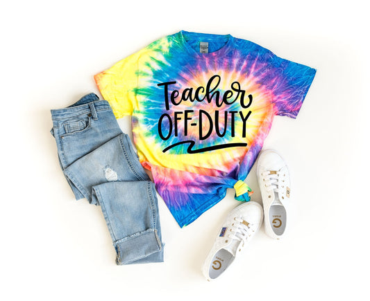 Teacher Off Duty Tie Dye Shirt - Gift for Teacher - Teacher Appreciation - Tie Dye Teacher Shirt - Teacher Gifts