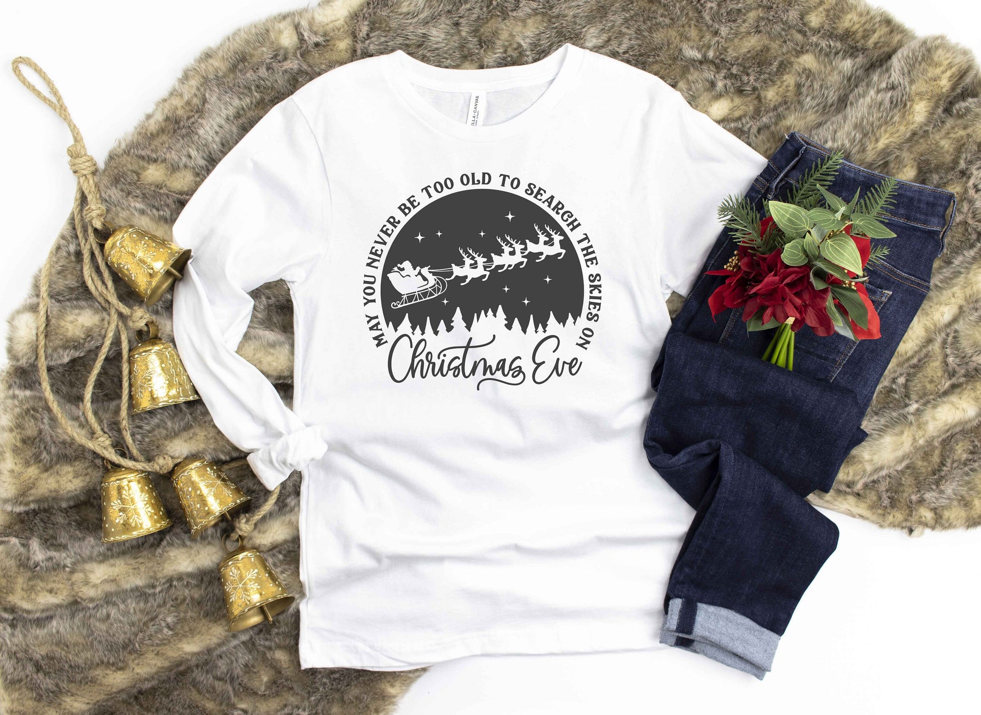 May You Never Be Too Old to Search the Skies on Christmas Eve unisex long sleeve t-shirt - christmas shirt - winter t-shirt