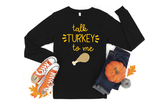 Talk Turkey To Me unisex long sleeve t-shirt, Thanksgiving Shirt, Funny Thanksgiving T-Shirt