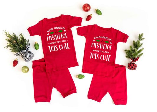 Who Needs Mistletoe When You're This Cute Red Shorts Kids and Womens Pajamas - Shortsleeved Christmas Pajamas - Kids Christmas Pajamas