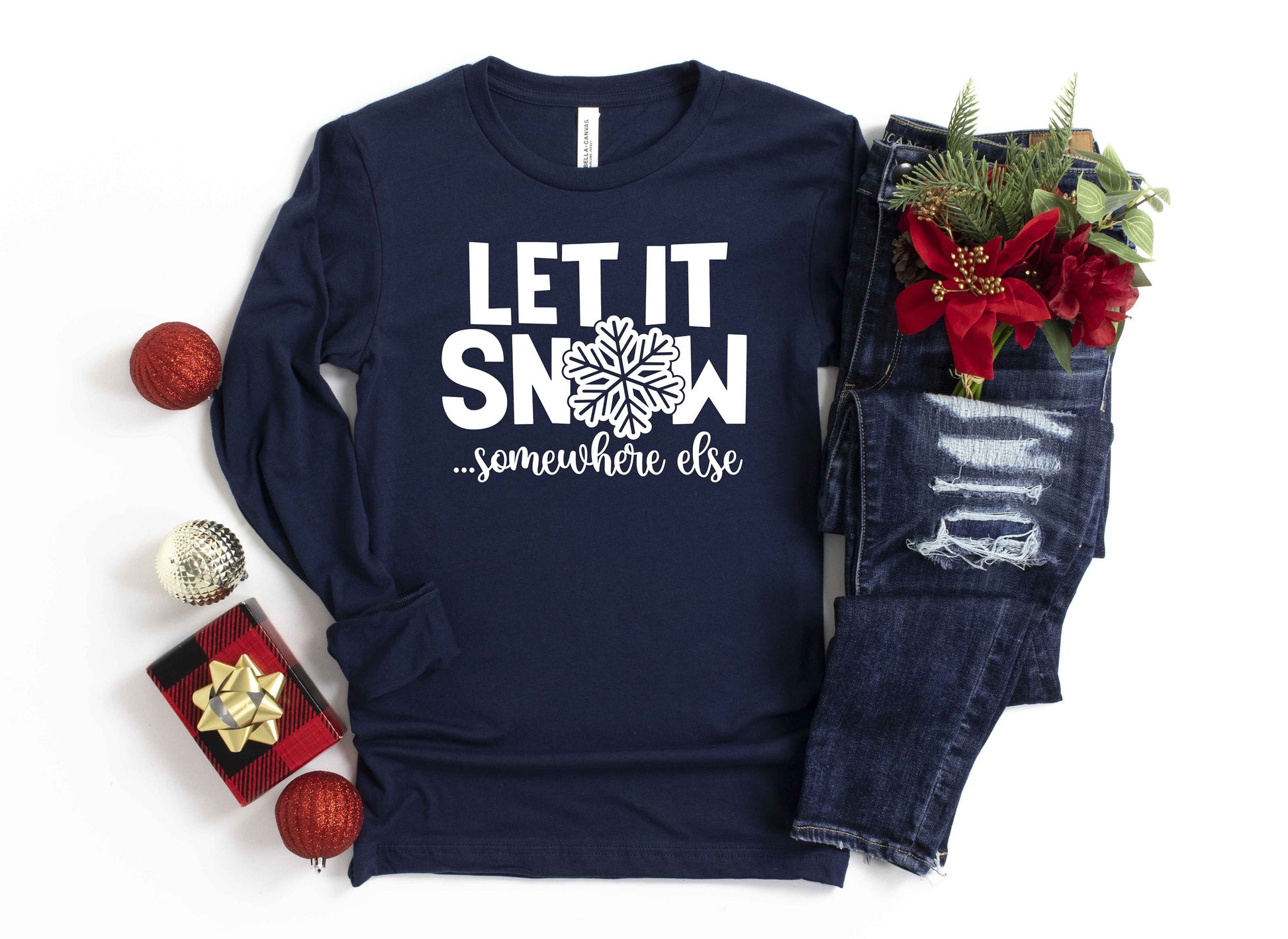 Let it Snow Somewhere Else long sleeve t-shirt, christmas shirt, matching christmas shirts, family christmas shirts