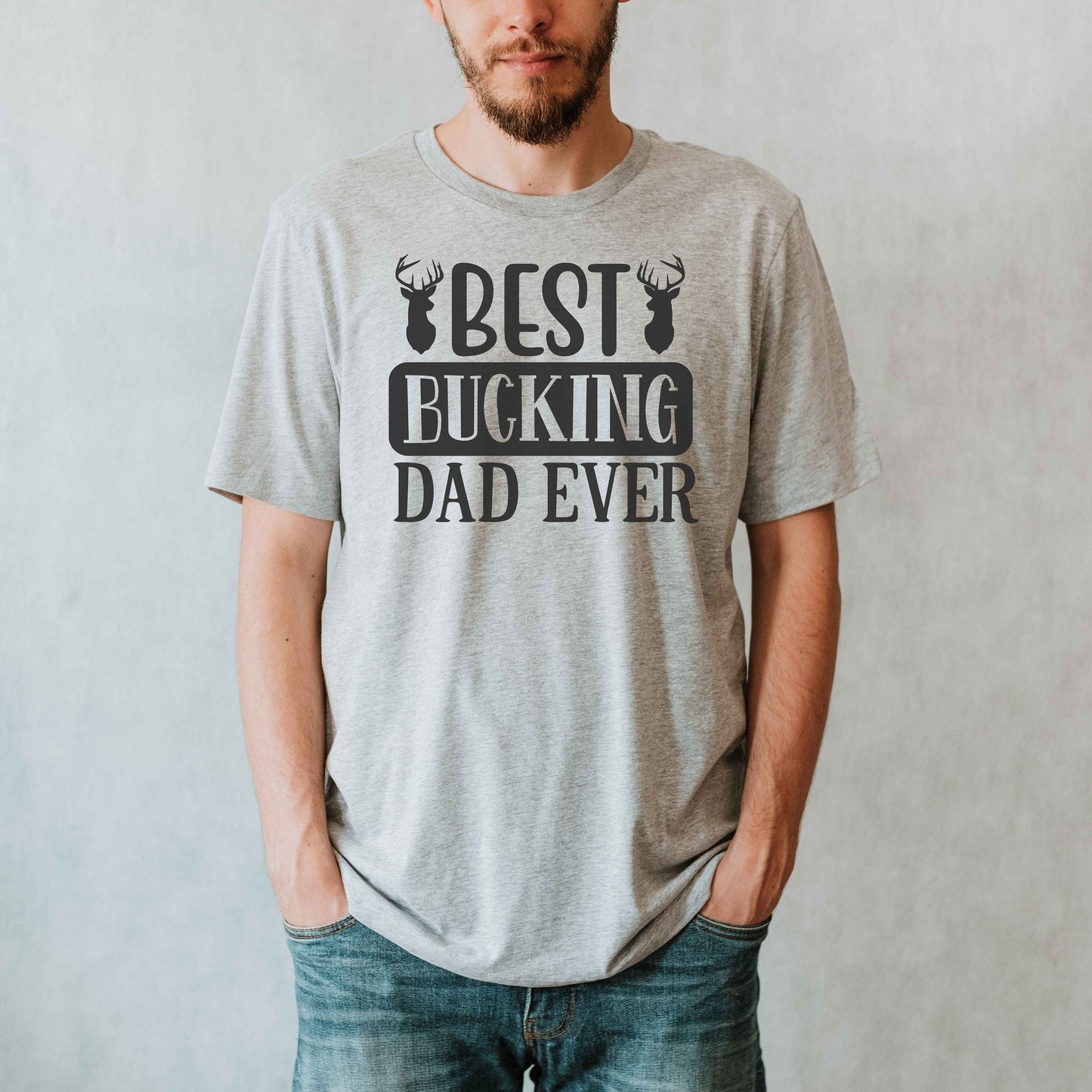 Best Bucking Dad Ever Shirt - Father's Day Shirt - Dad Shirt - Gifts for Dad - Dad Birthday Gift - Dad T-Shirt